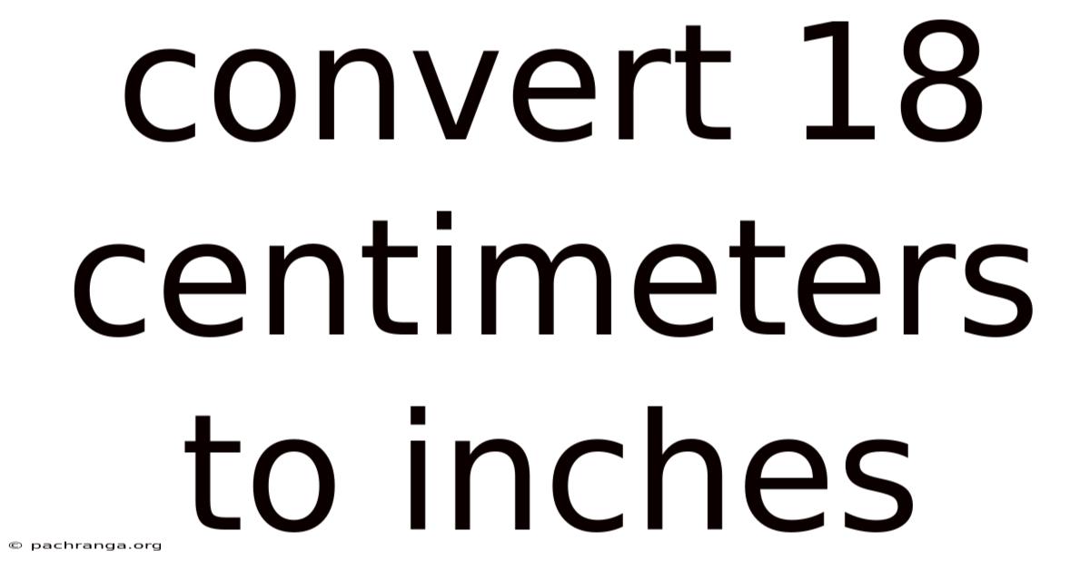 Convert 18 Centimeters To Inches