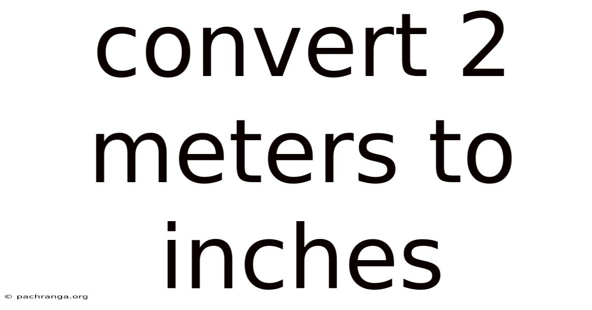 Convert 2 Meters To Inches