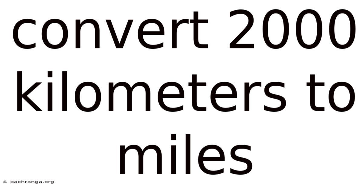 Convert 2000 Kilometers To Miles