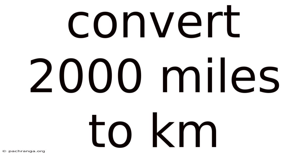 Convert 2000 Miles To Km