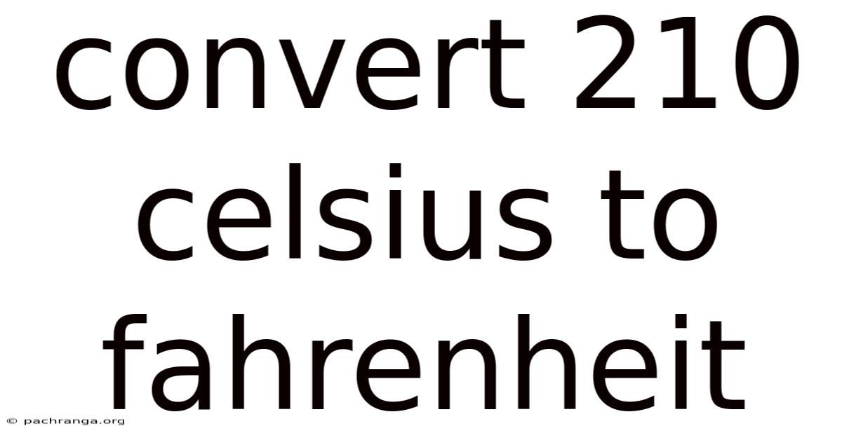 Convert 210 Celsius To Fahrenheit