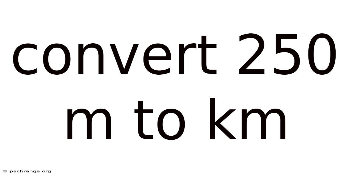 Convert 250 M To Km