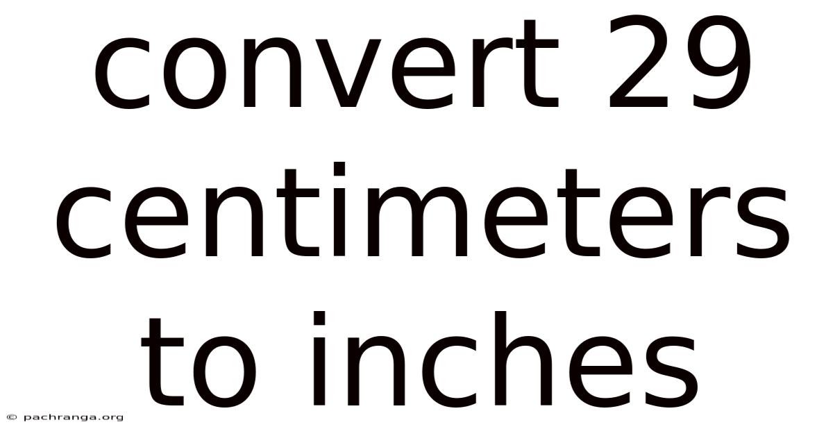 Convert 29 Centimeters To Inches