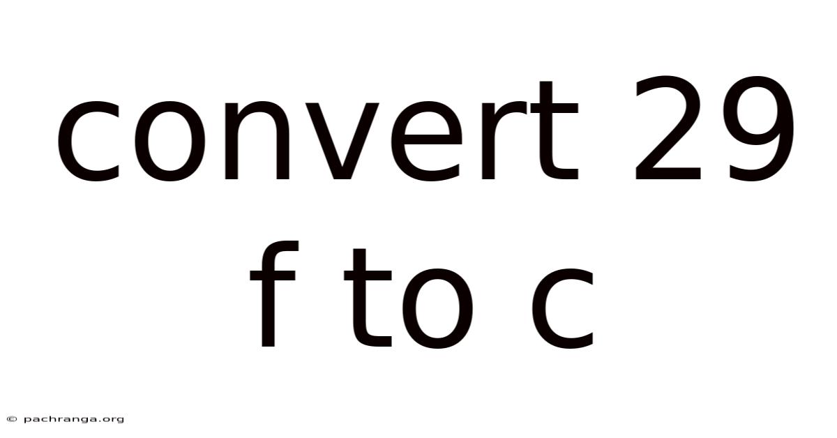 Convert 29 F To C