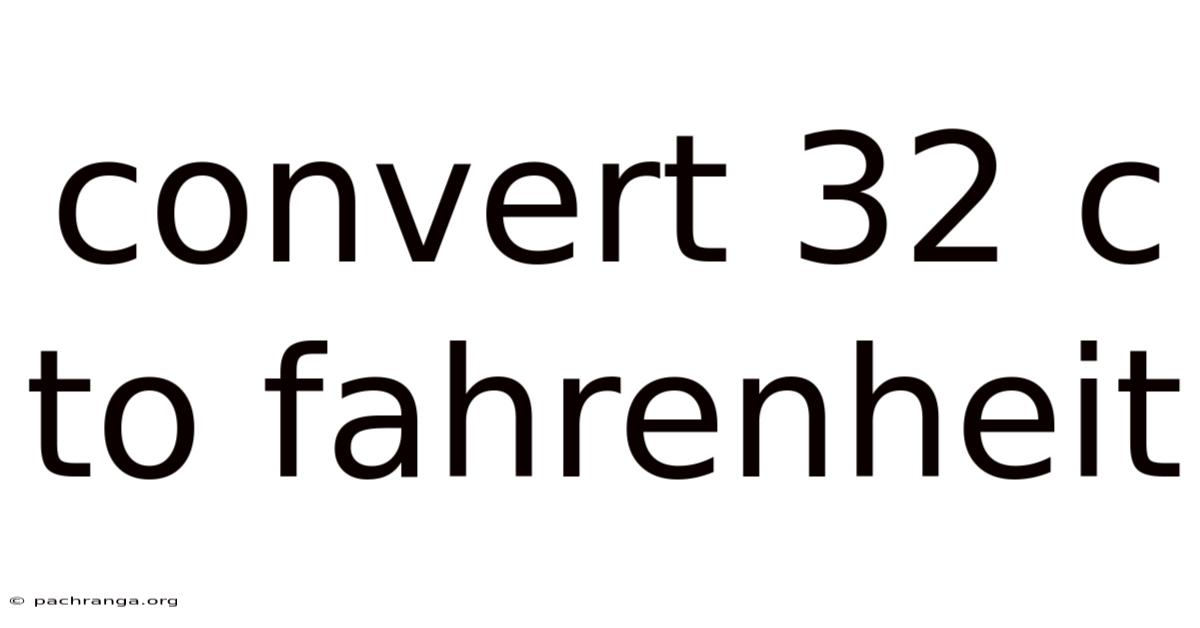 Convert 32 C To Fahrenheit