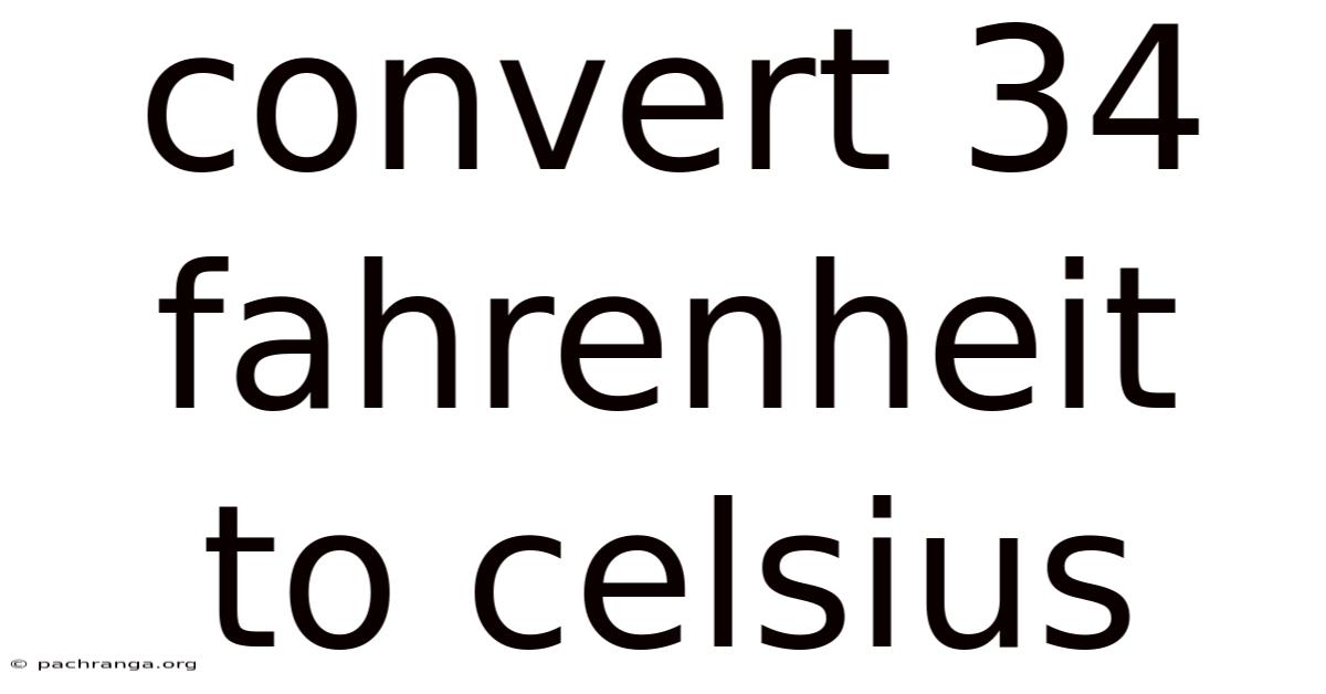 Convert 34 Fahrenheit To Celsius