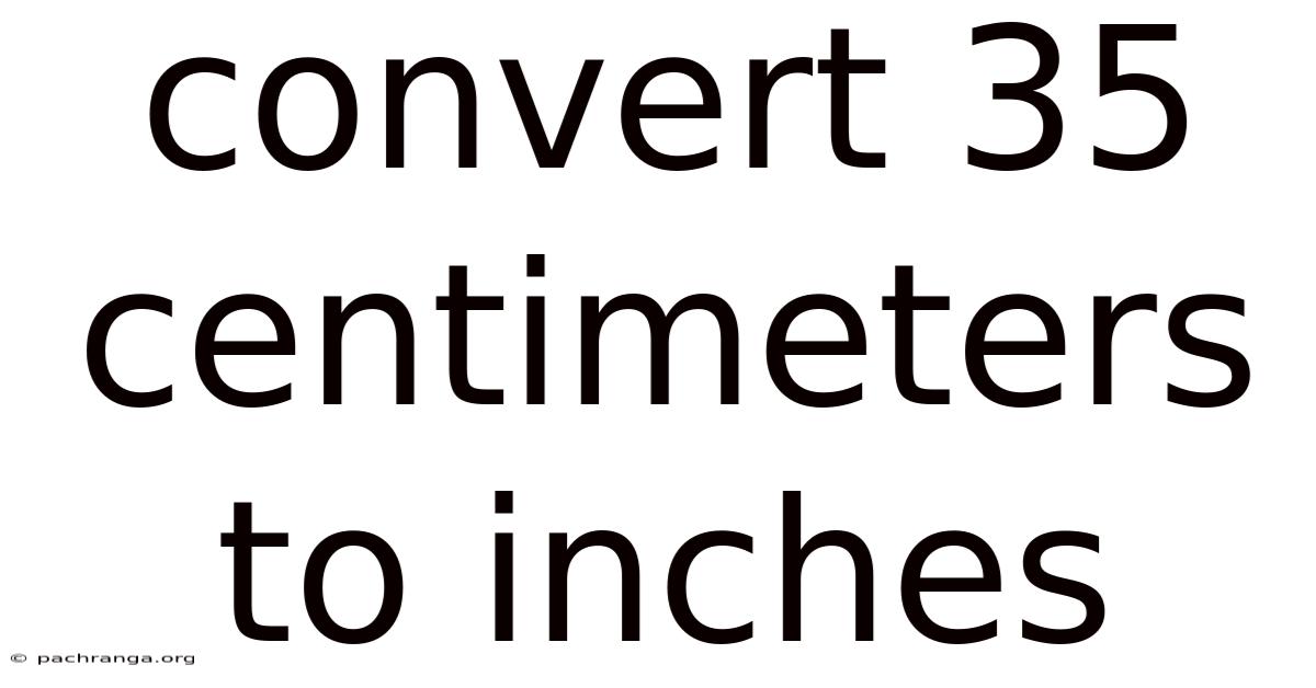 Convert 35 Centimeters To Inches