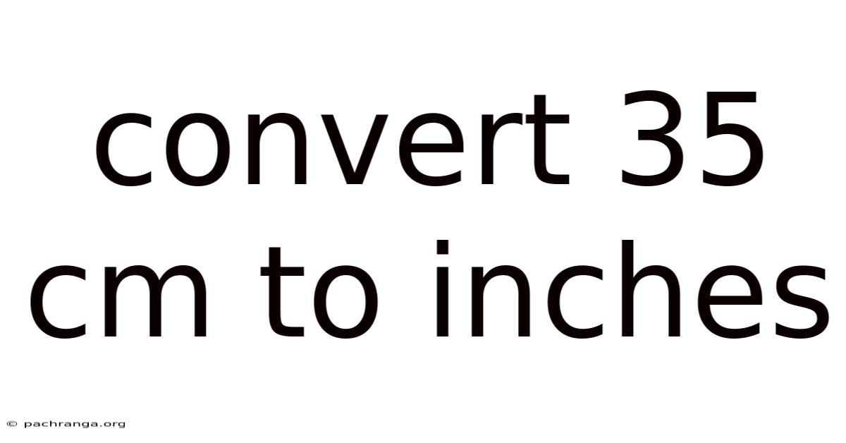 Convert 35 Cm To Inches