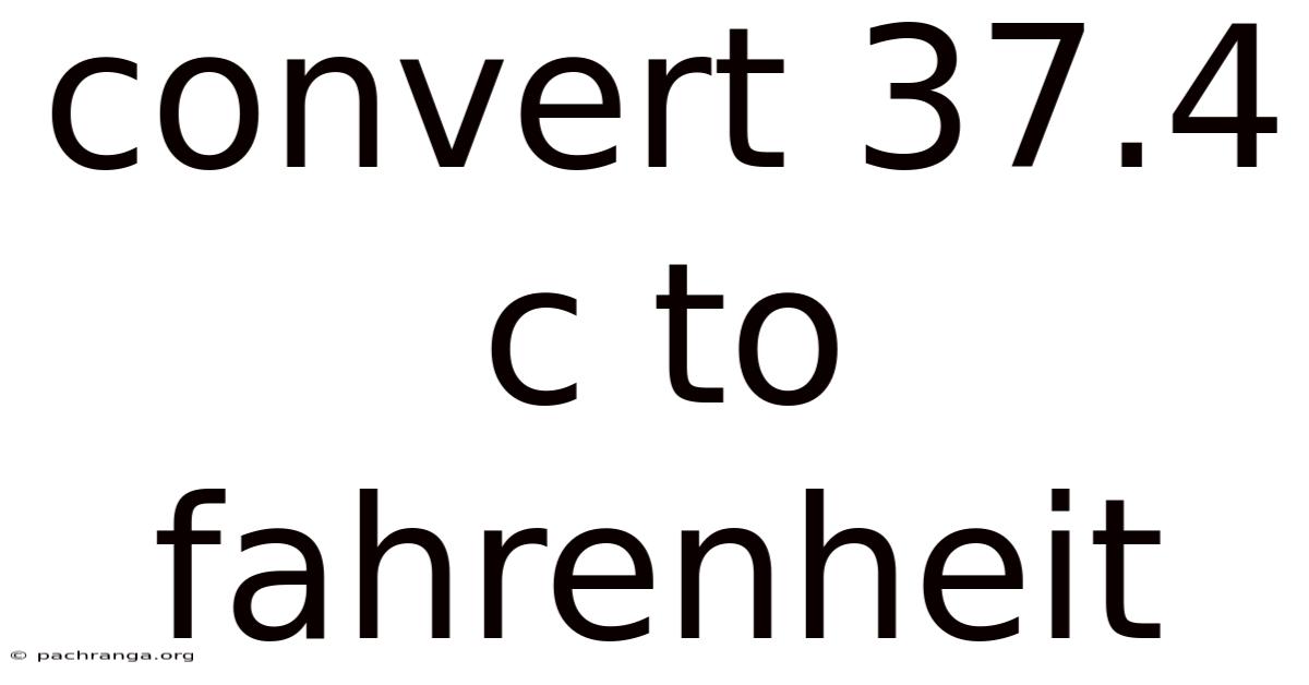Convert 37.4 C To Fahrenheit