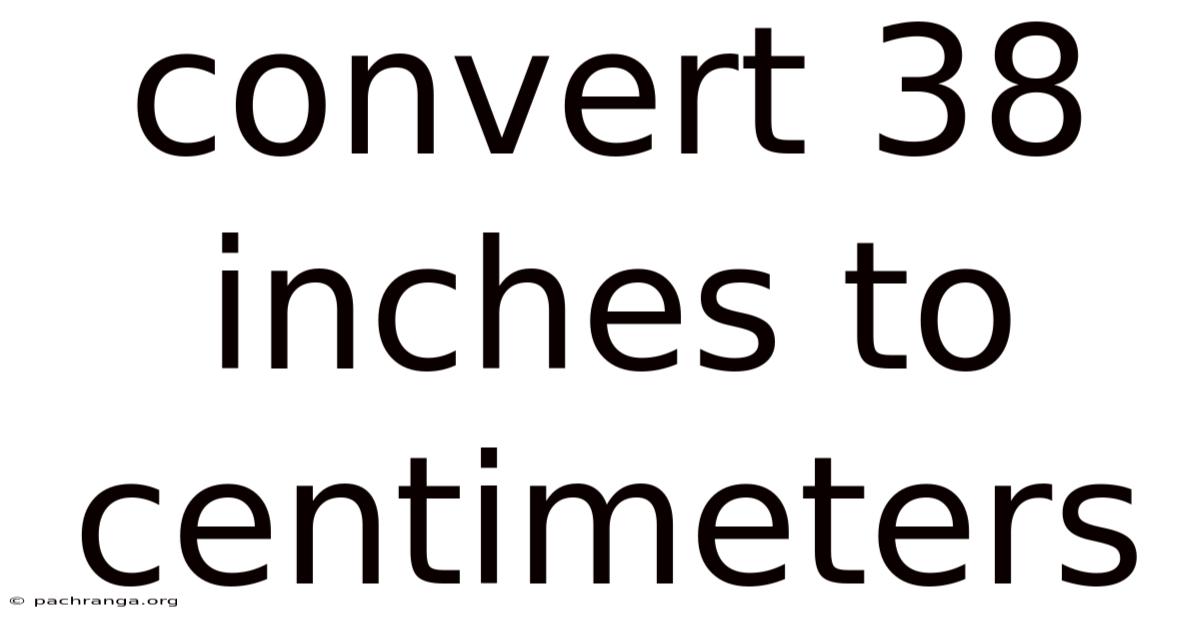 Convert 38 Inches To Centimeters