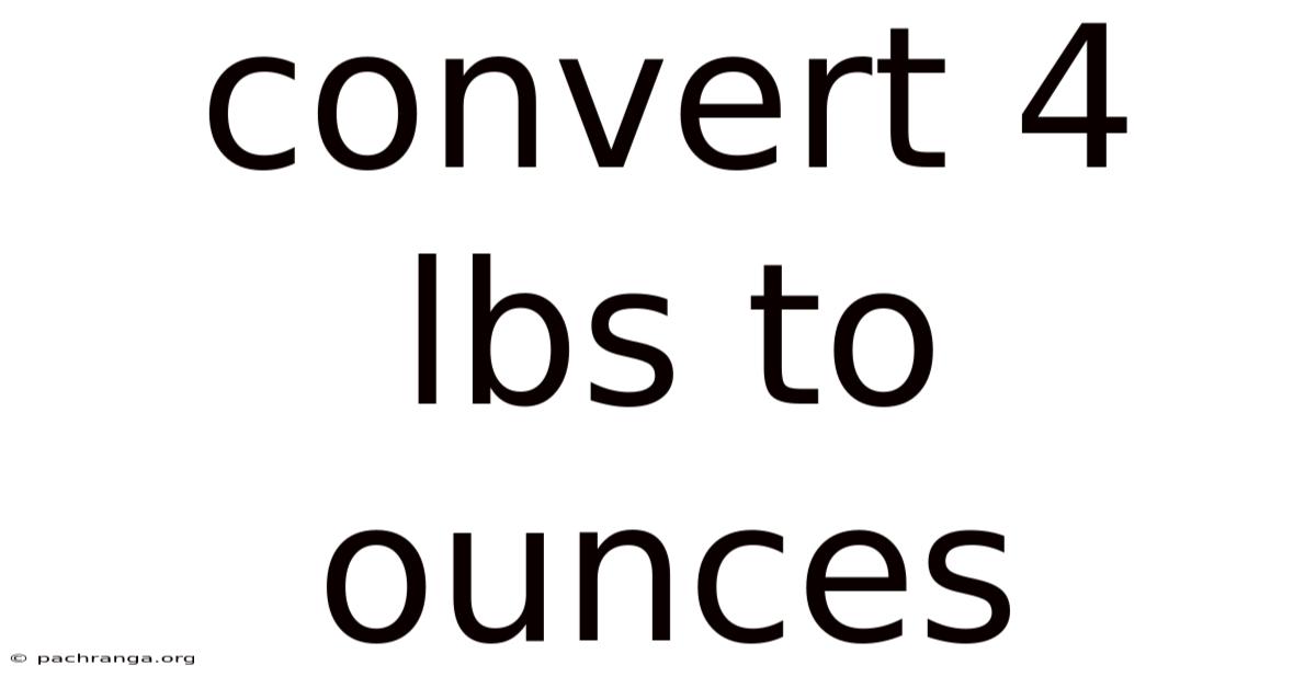 Convert 4 Lbs To Ounces