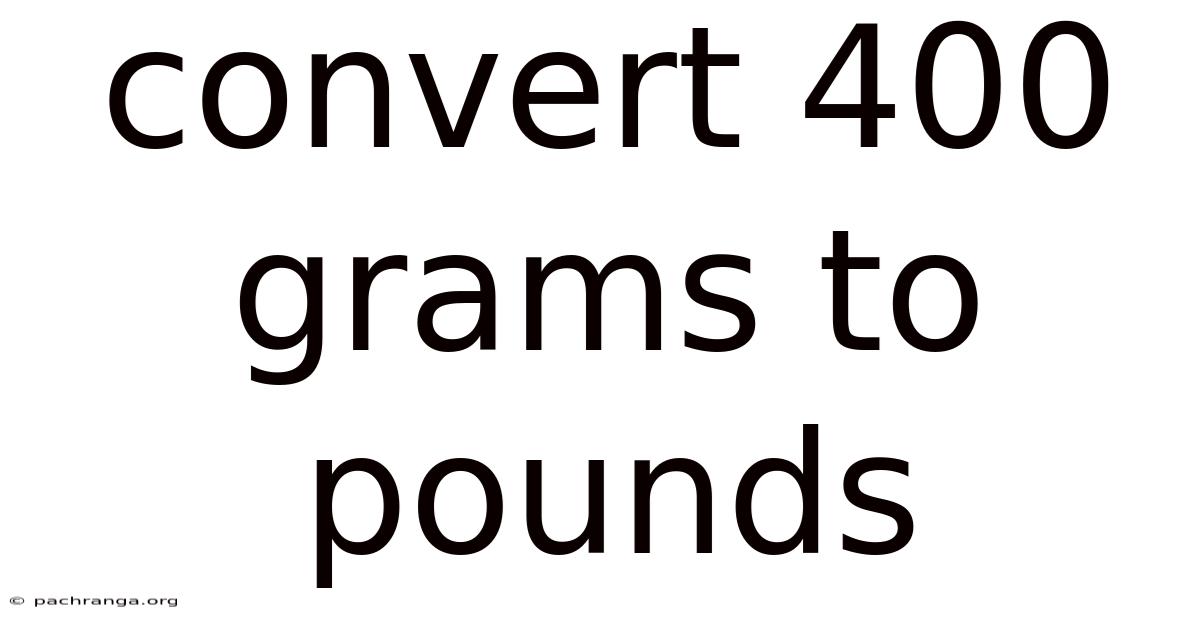 Convert 400 Grams To Pounds