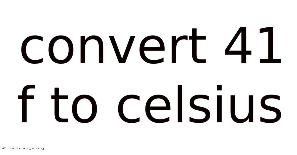 Convert 41 F To Celsius