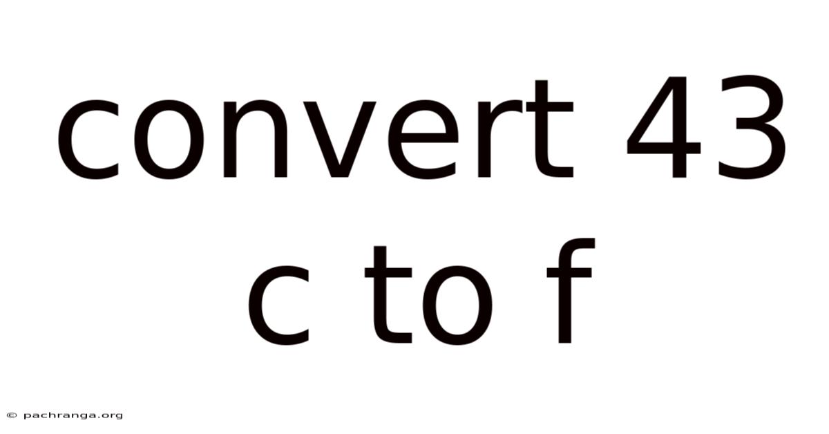 Convert 43 C To F