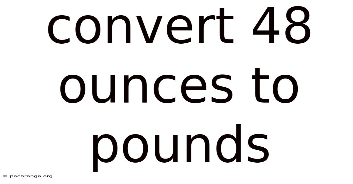 Convert 48 Ounces To Pounds