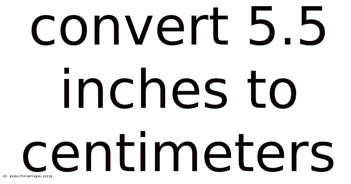 Convert 5.5 Inches To Centimeters