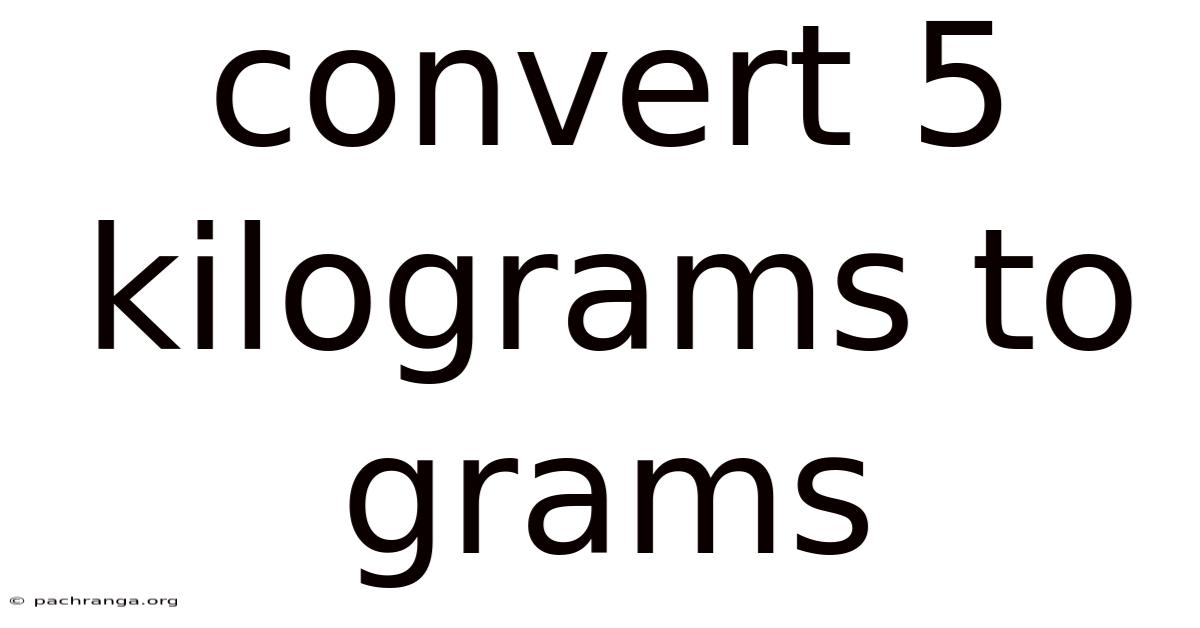 Convert 5 Kilograms To Grams