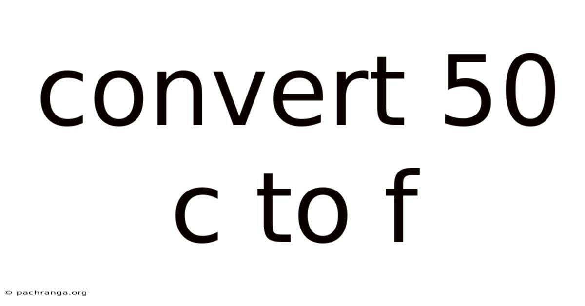 Convert 50 C To F