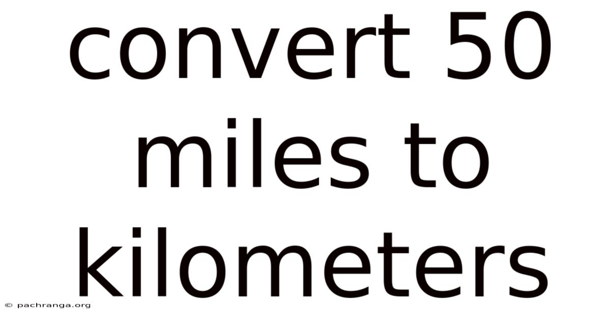 Convert 50 Miles To Kilometers