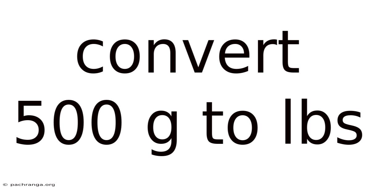 Convert 500 G To Lbs