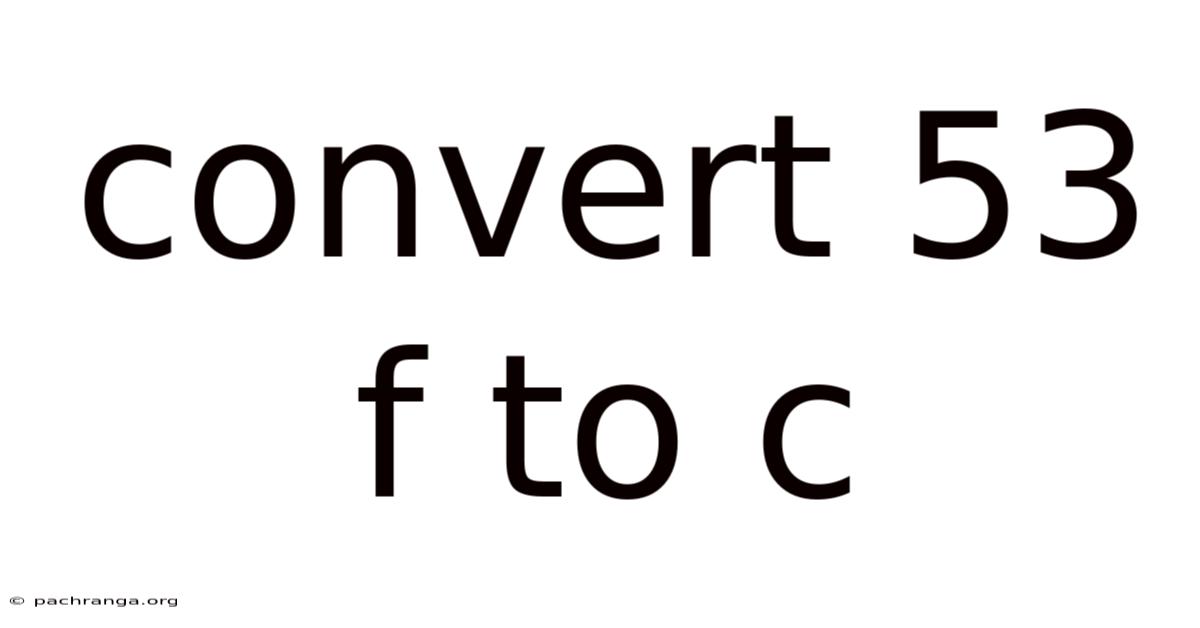 Convert 53 F To C