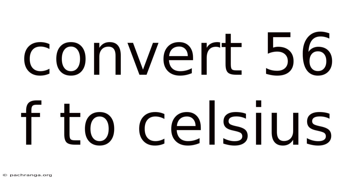 Convert 56 F To Celsius