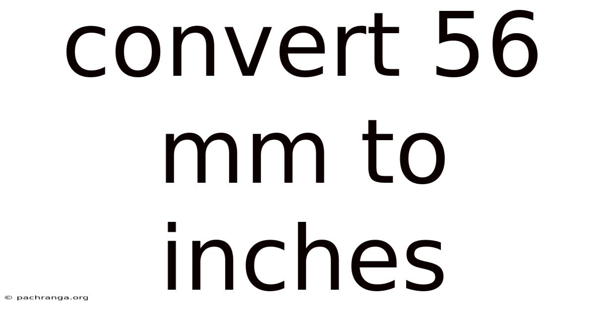 Convert 56 Mm To Inches