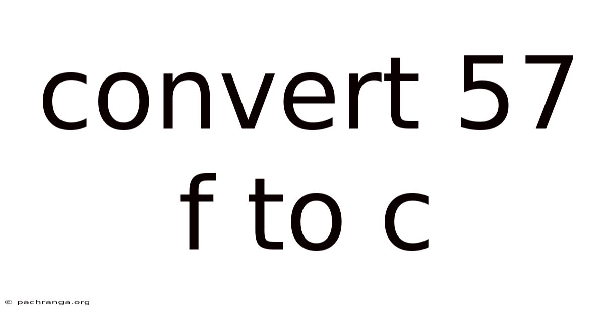 Convert 57 F To C