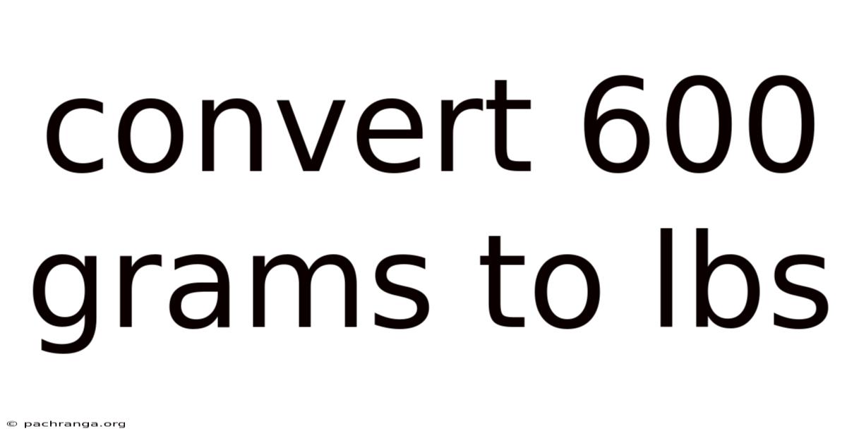 Convert 600 Grams To Lbs