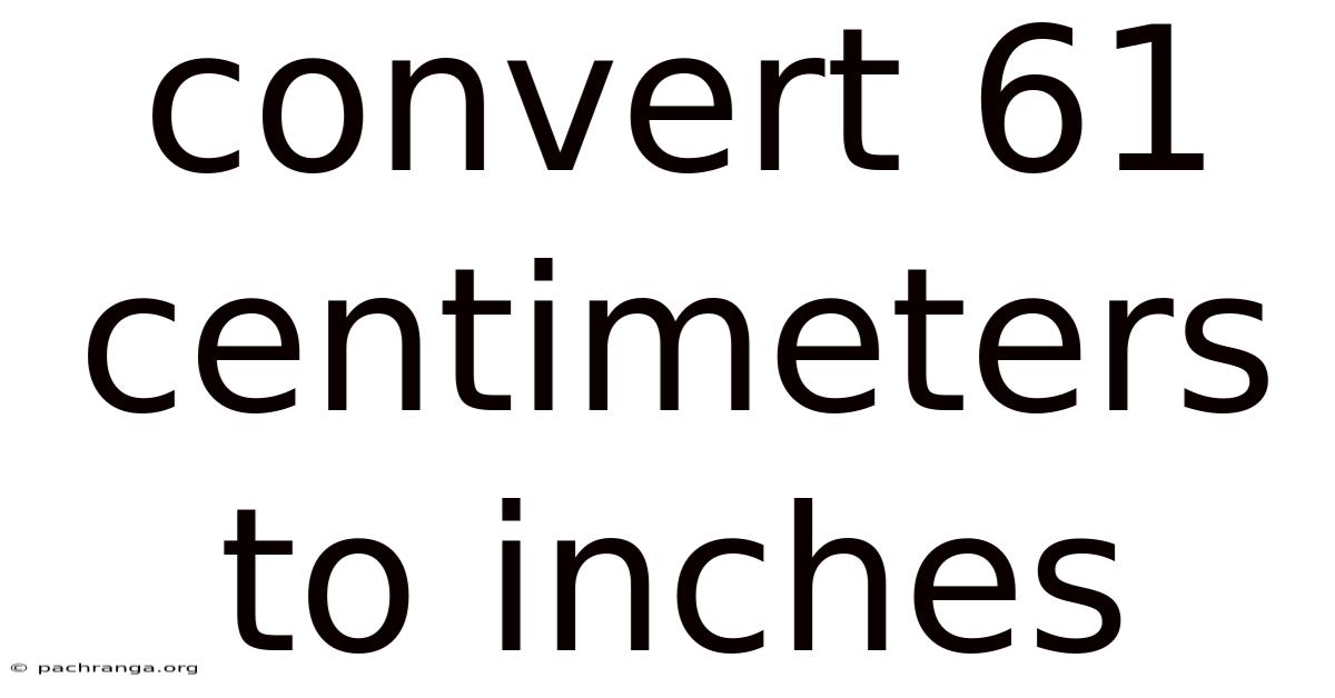 Convert 61 Centimeters To Inches