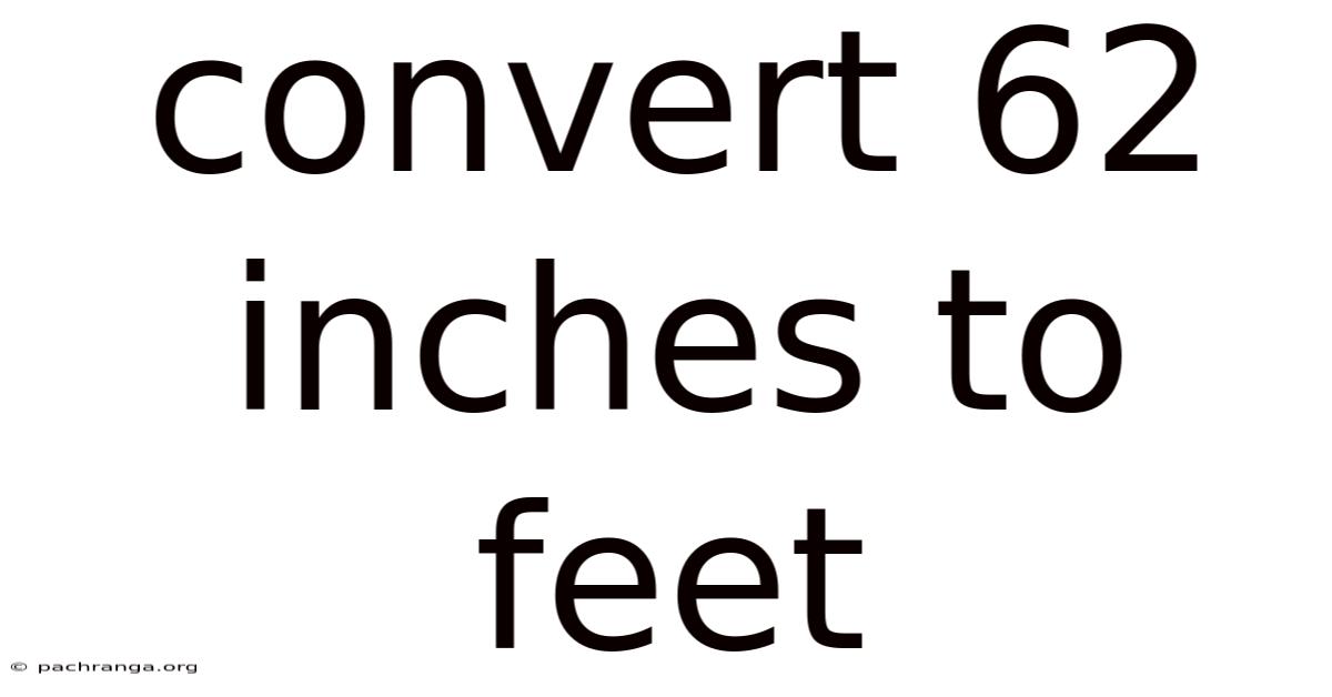 Convert 62 Inches To Feet