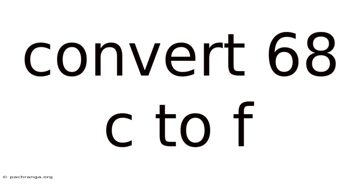 Convert 68 C To F