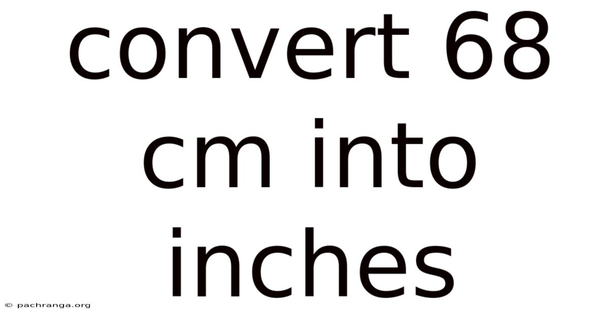 Convert 68 Cm Into Inches