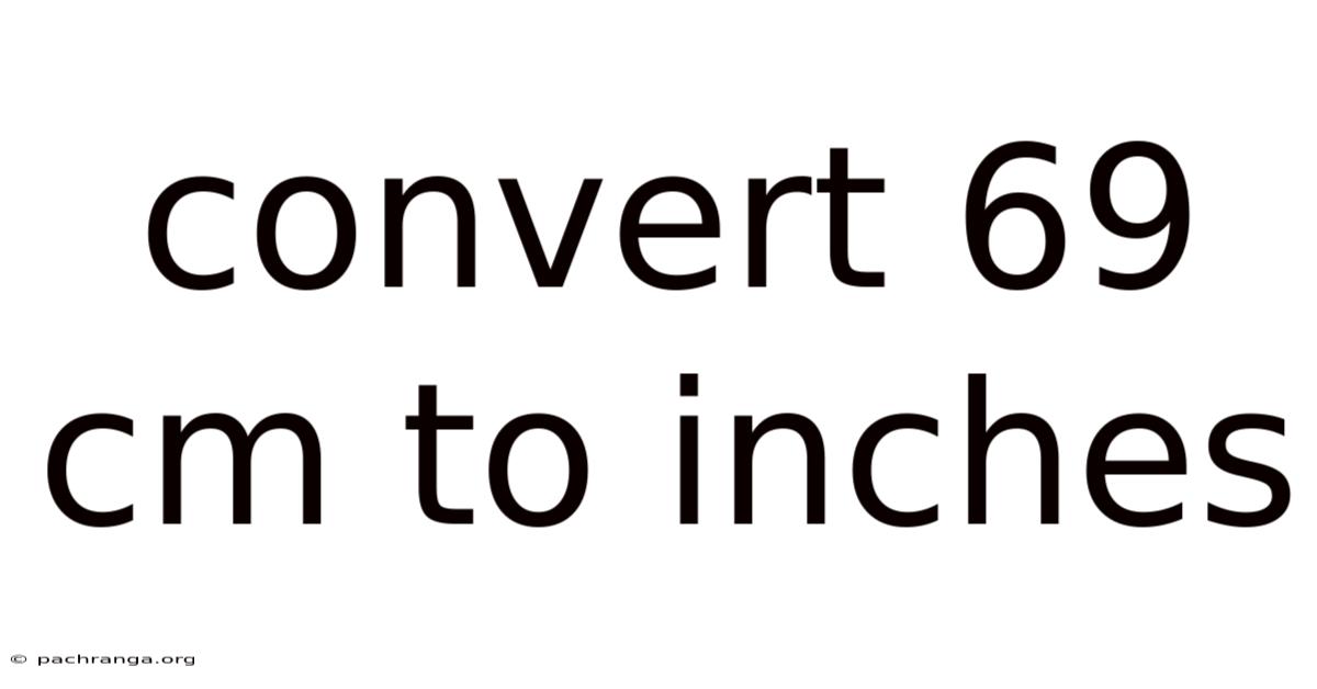 Convert 69 Cm To Inches