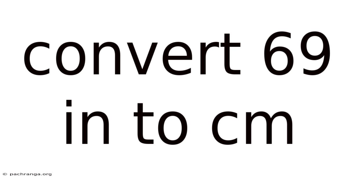 Convert 69 In To Cm