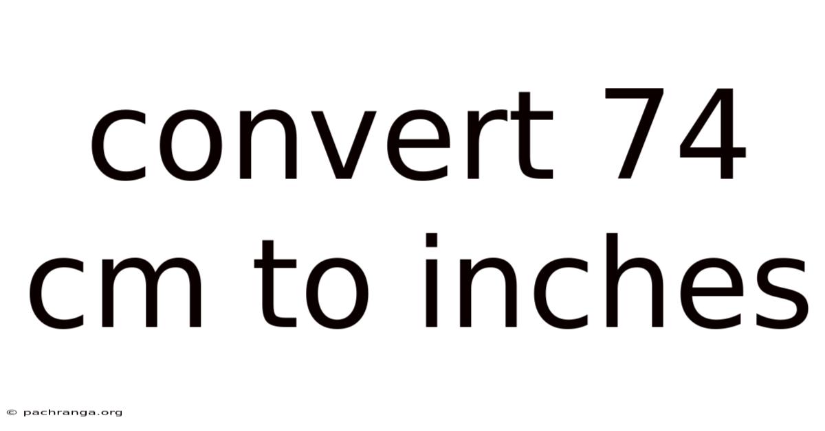 Convert 74 Cm To Inches