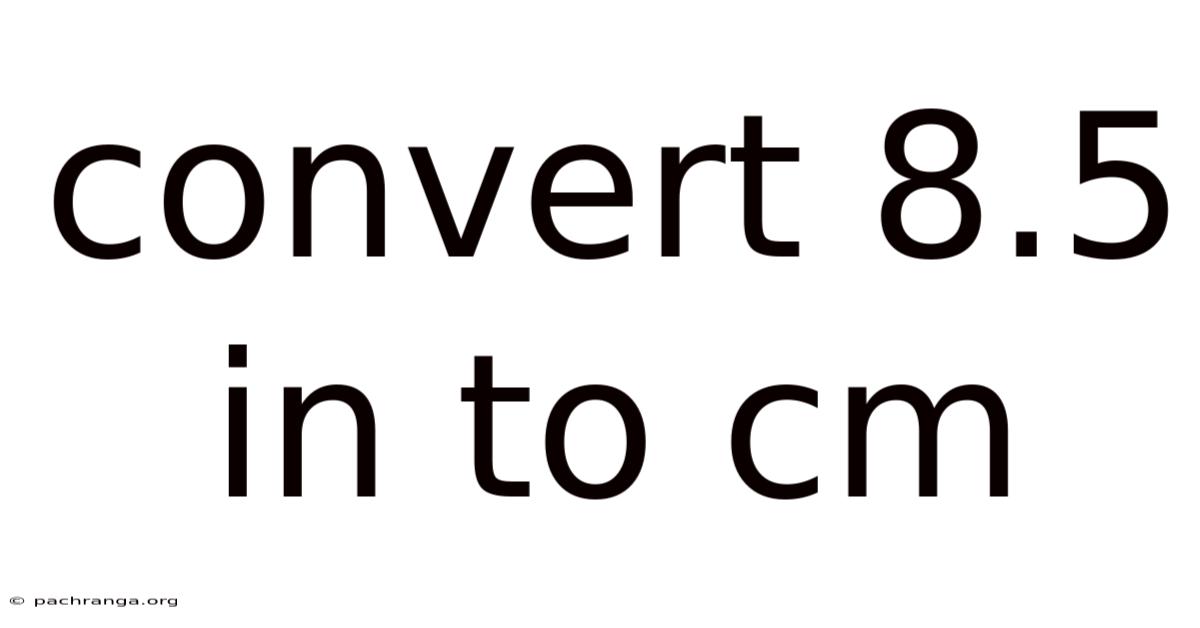 Convert 8.5 In To Cm
