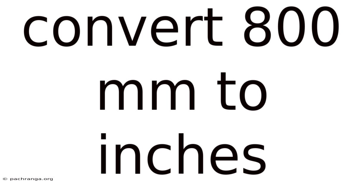Convert 800 Mm To Inches