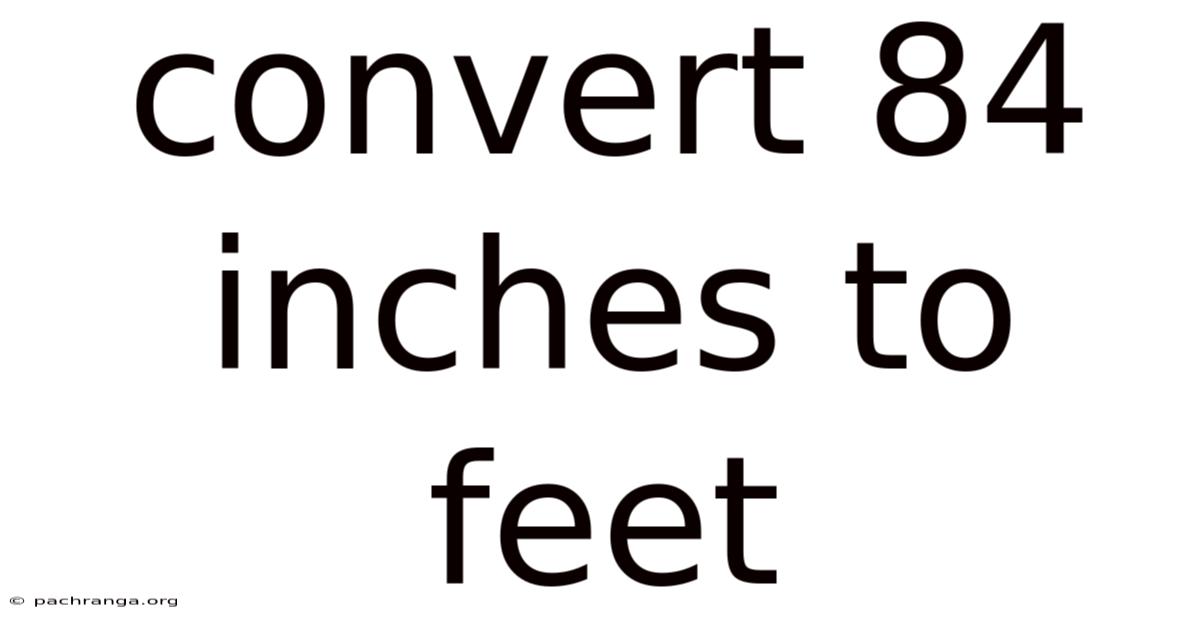 Convert 84 Inches To Feet