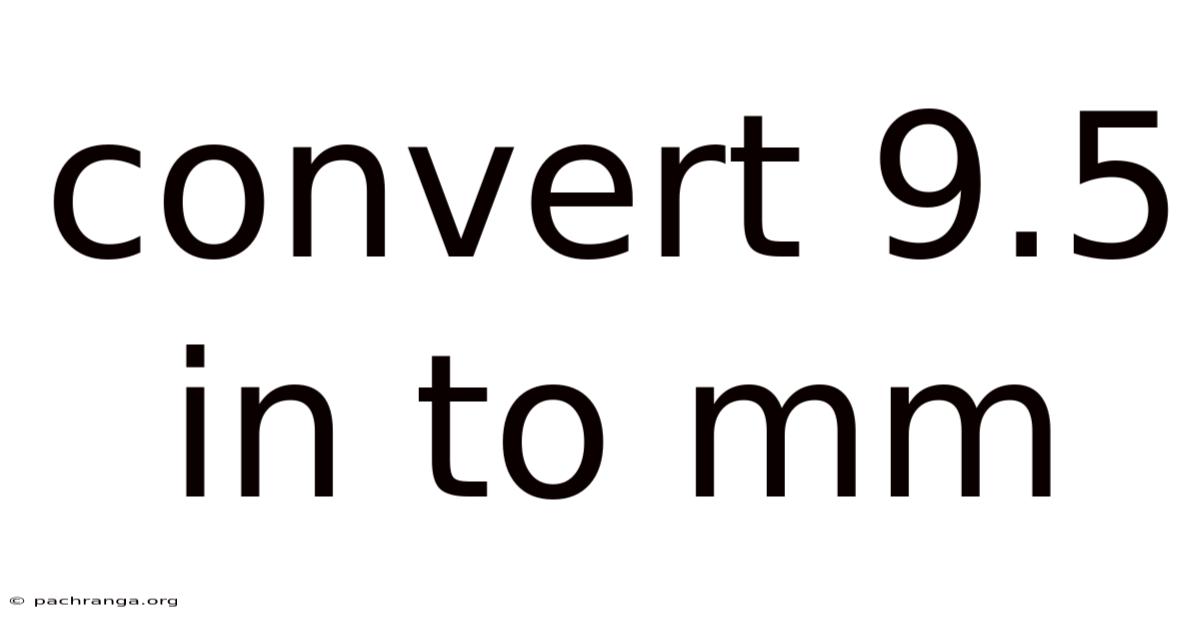 Convert 9.5 In To Mm