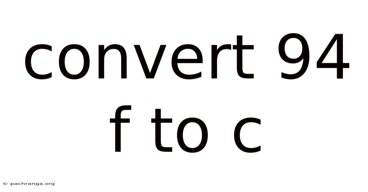 Convert 94 F To C