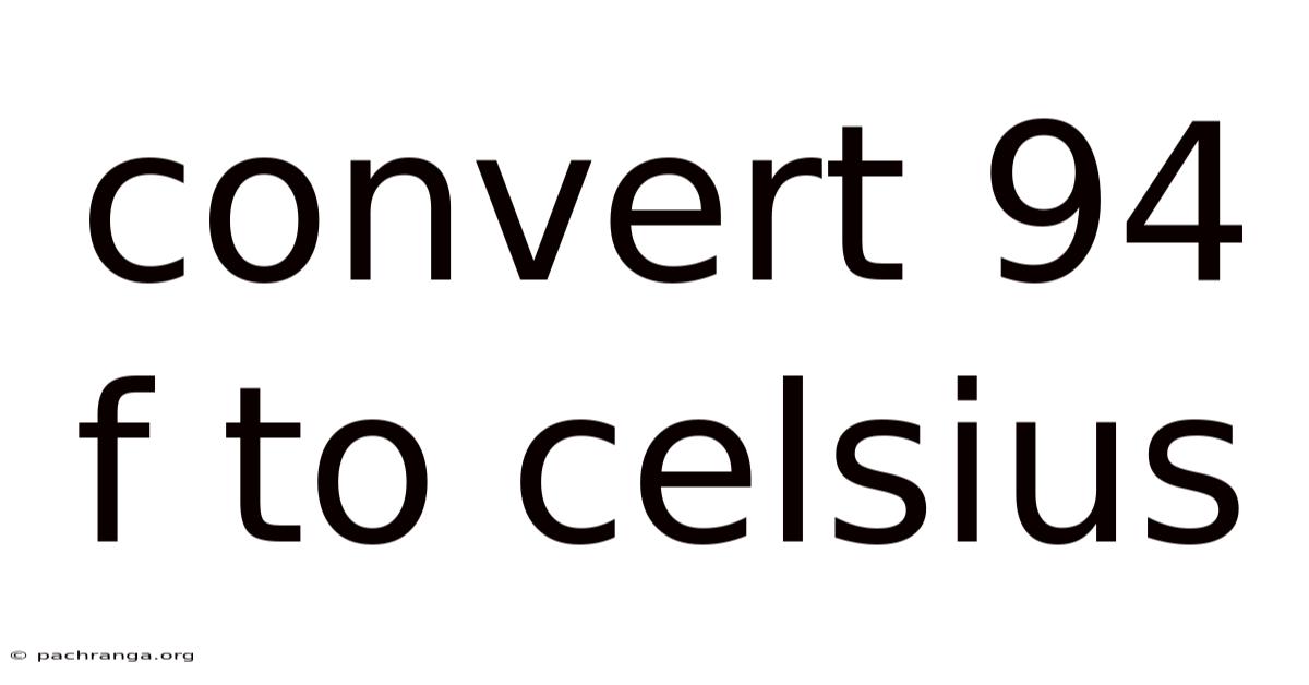 Convert 94 F To Celsius