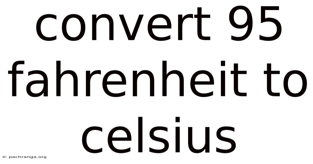 Convert 95 Fahrenheit To Celsius