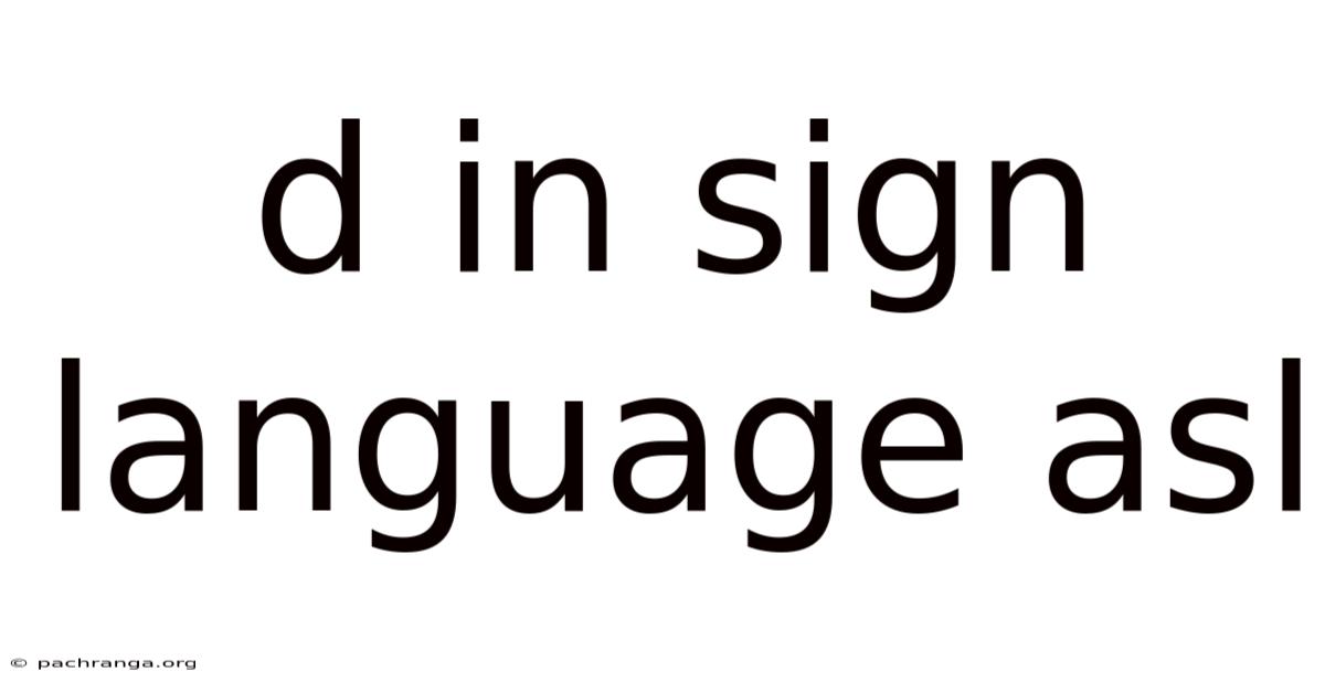 D In Sign Language Asl