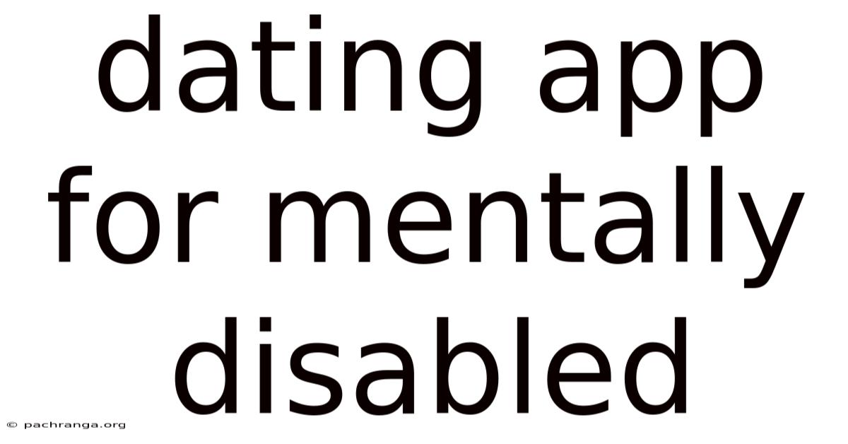 Dating App For Mentally Disabled