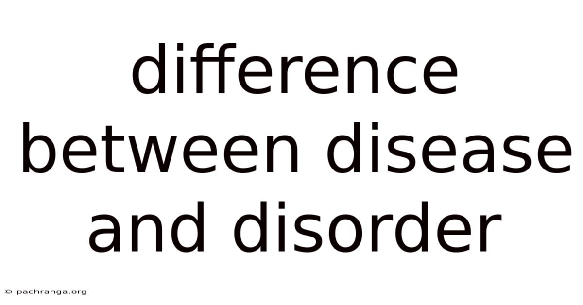 Difference Between Disease And Disorder