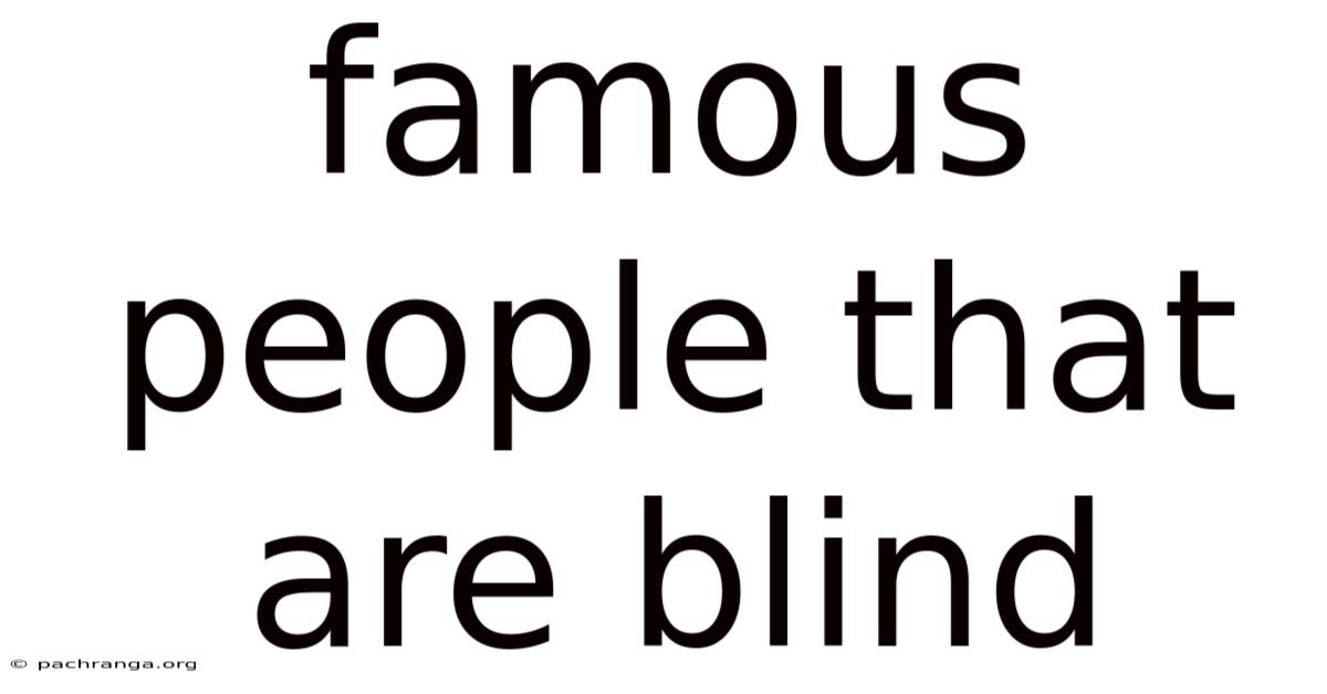 Famous People That Are Blind
