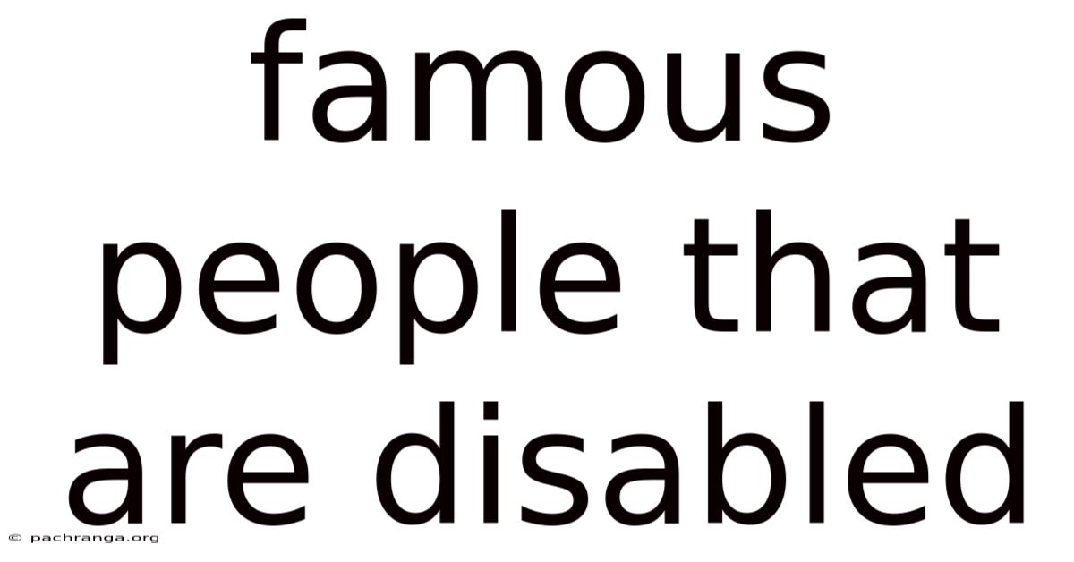 Famous People That Are Disabled