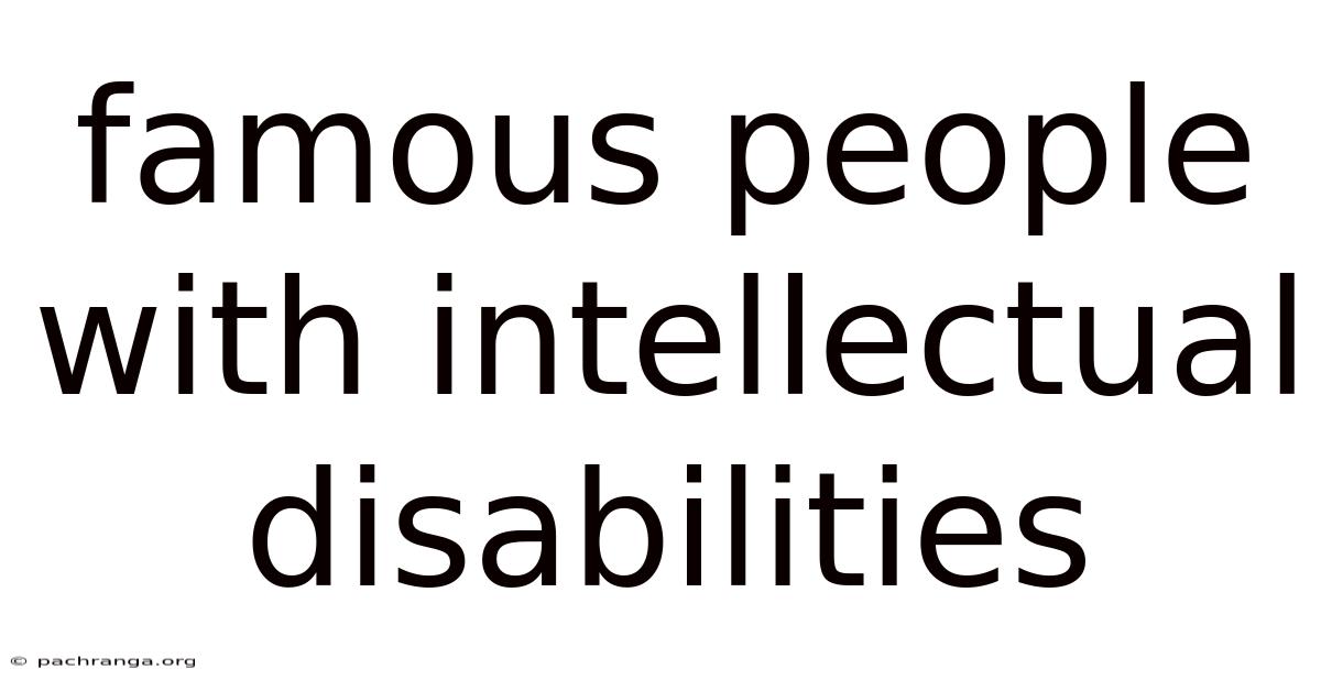 Famous People With Intellectual Disabilities