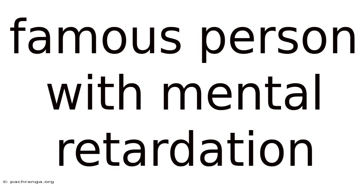 Famous Person With Mental Retardation